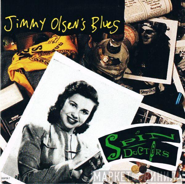  Spin Doctors  - Jimmy Olsen's Blues