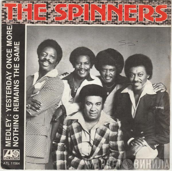 Spinners  - (Medley) Yesterday Once More / Nothing Remains The Same / Be My Love