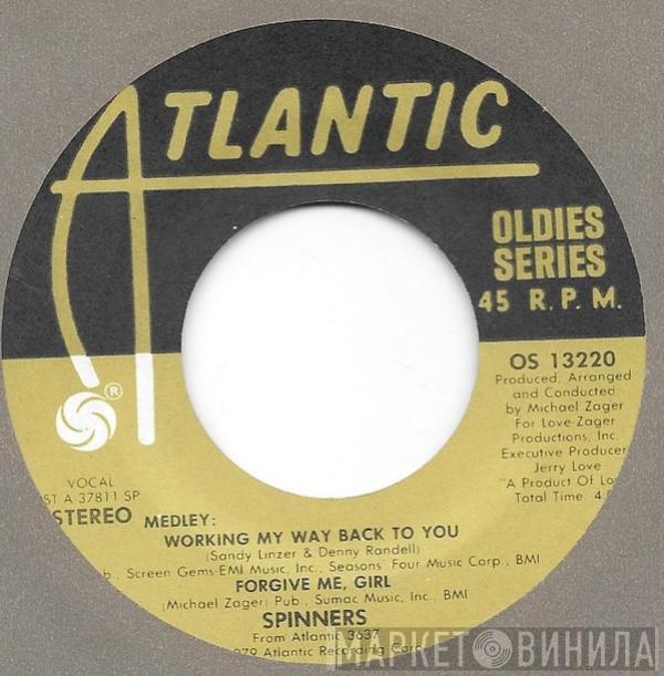  Spinners  - Medley: Working My Way Back To You / Forgive Me, Girl