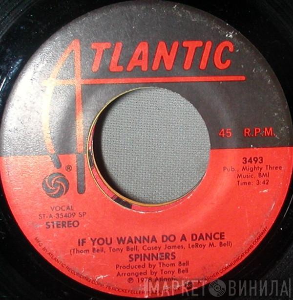 Spinners - If You Wanna Do A Dance