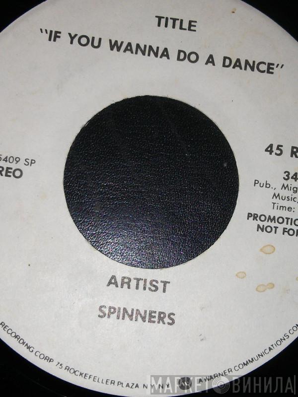  Spinners  - If You Wanna Do A Dance