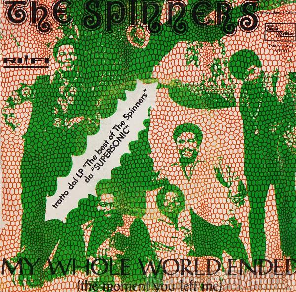 Spinners  - My Whole World Ended (The Moment You Left Me)