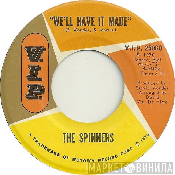  Spinners  - We'll Have It Made