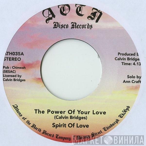 Spirit Of Love  - The Power Of Your Love / He's Alright