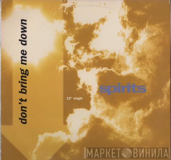  Spirits  - Don't Bring Me Down