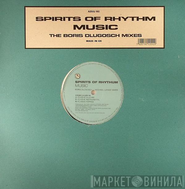 Spirits Of Rhythm - Music (The Boris Dlugosch Mixes)