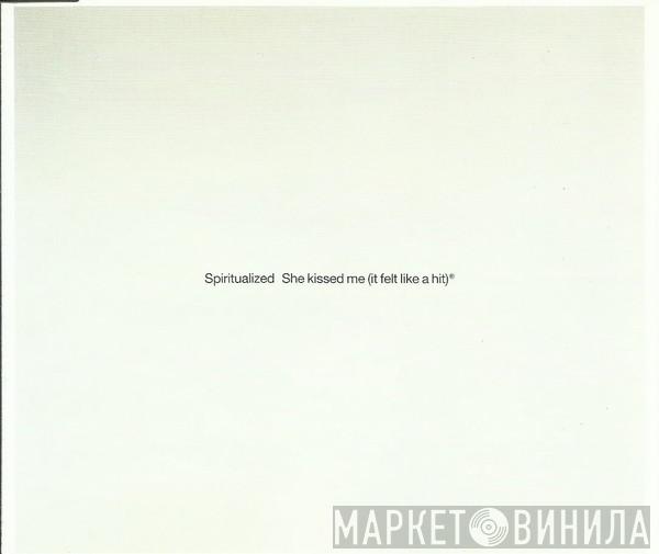 Spiritualized - She Kissed Me (It Felt Like A Hit)®