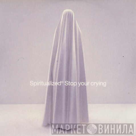  Spiritualized  - Stop Your Crying