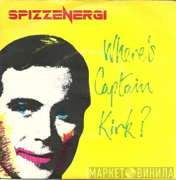 Spizzenergi - Where's Captain Kirk?