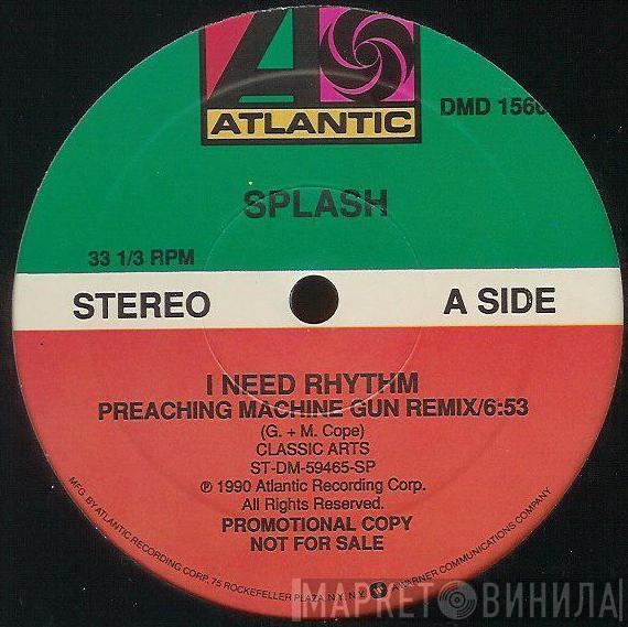 Splash  - I Need Rhythm (Preaching Machine Gun Remix)