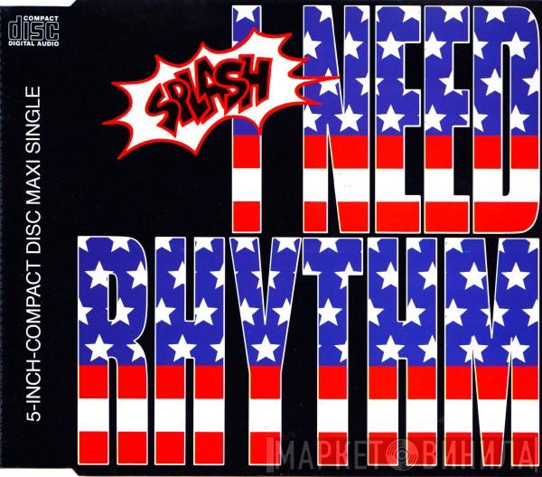  Splash   - I Need Rhythm