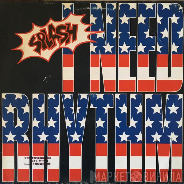  Splash   - I Need Rhythm