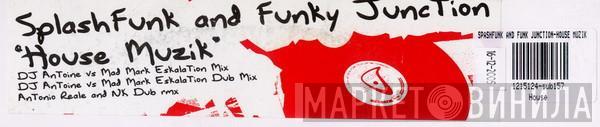 Splashfunk, Funky Junction - House Muzik