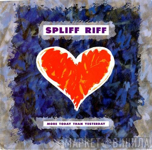 Spliff Riff - More Today Than Yesterday