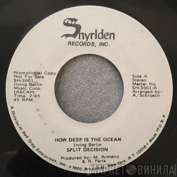 Split Decision  - How Deep Is The Ocean