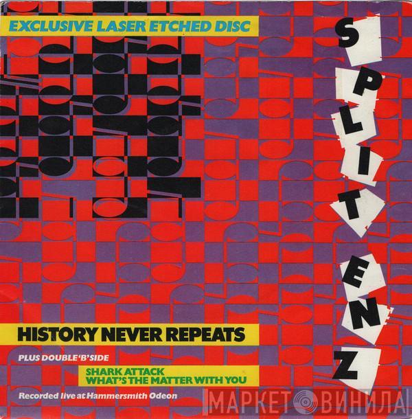  Split Enz  - History Never Repeats