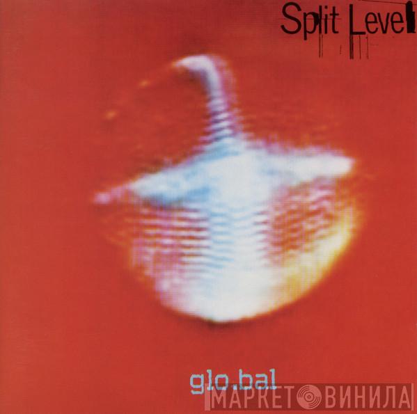 Split Level  - Glo.bal