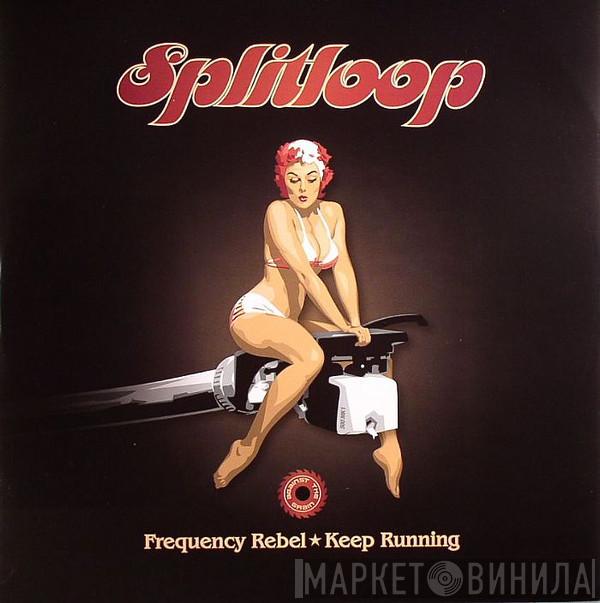  Splitloop  - Frequency Rebel / Keep Running
