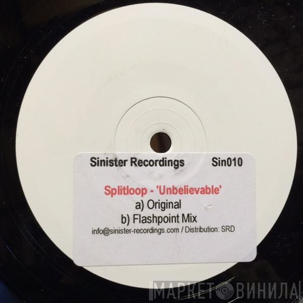 Splitloop - Unbelievable