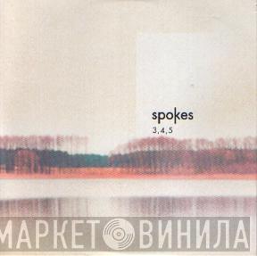 Spokes - 3, 4, 5