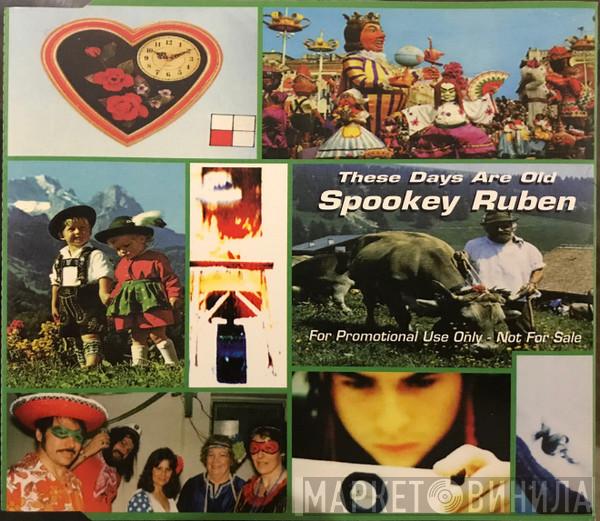 Spookey Ruben - These Days Are Old
