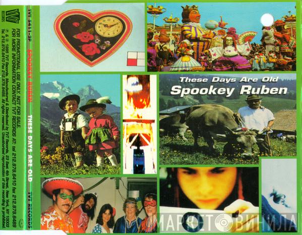 Spookey Ruben - These Days Are Old