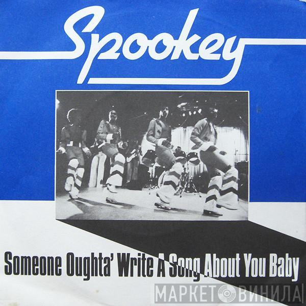 Spookey - Someone Oughta' Write A Song About You Baby