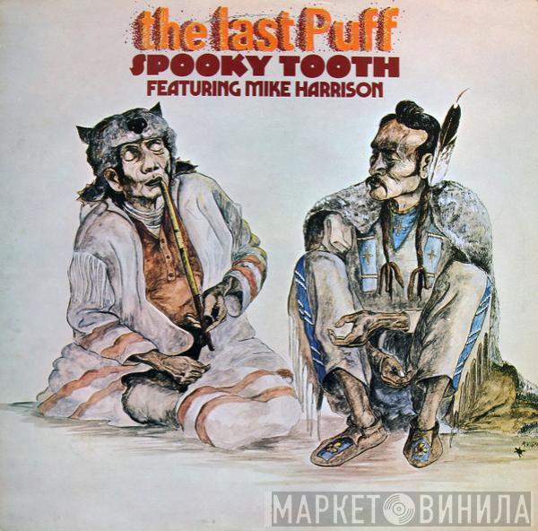 Spooky Tooth, Mike Harrison  - The Last Puff