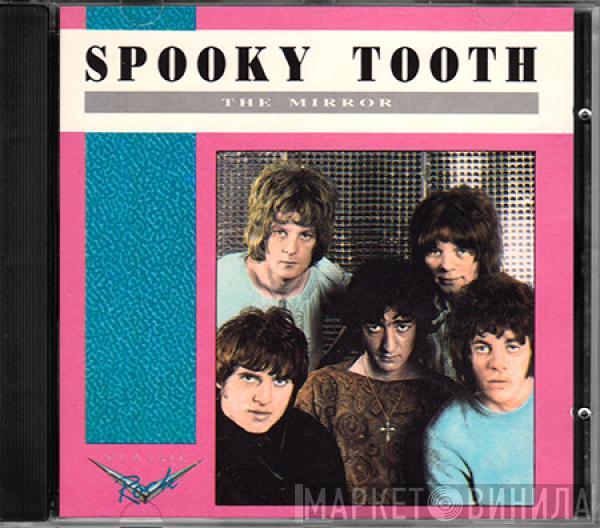 Spooky Tooth - The Mirror