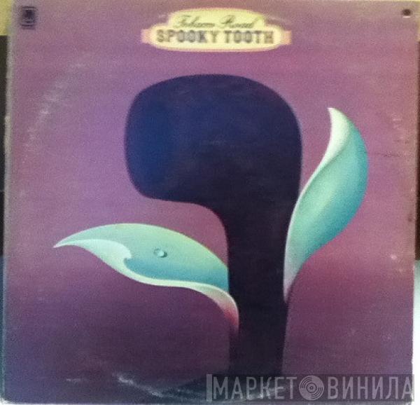  Spooky Tooth  - Tobacco Road