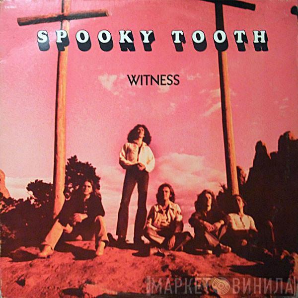 Spooky Tooth - Witness