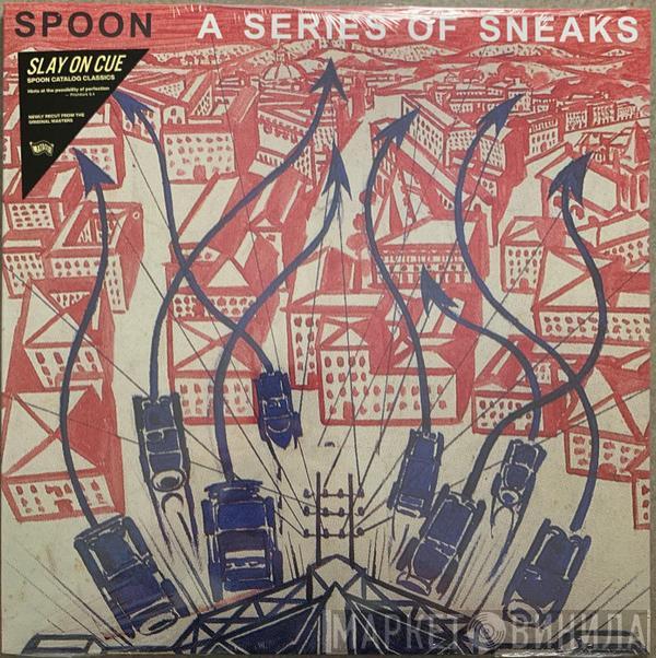 Spoon - A Series Of Sneaks