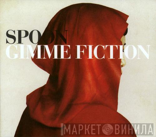 Spoon - Gimme Fiction