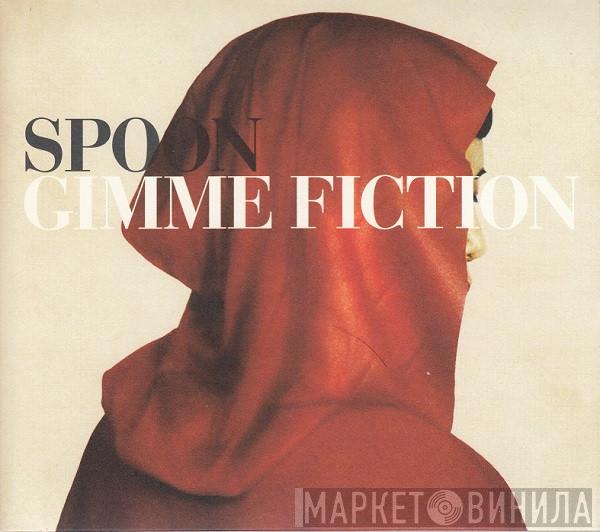  Spoon  - Gimme Fiction