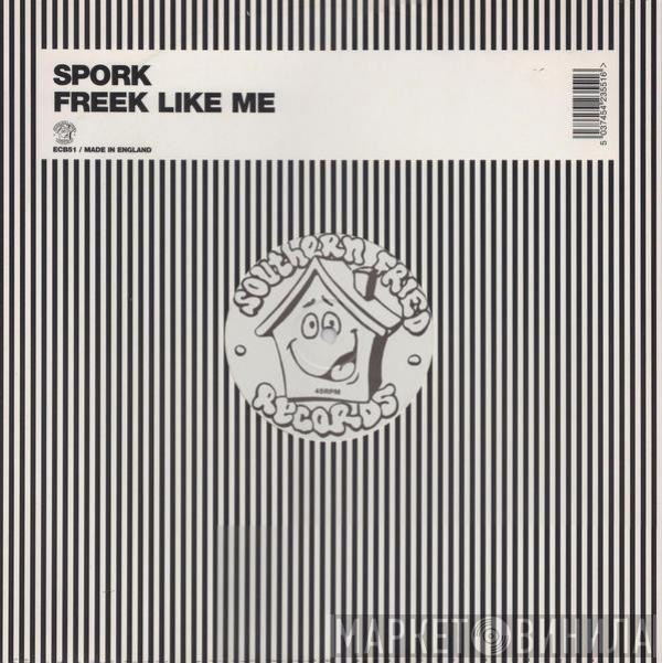 Spork - Freek Like Me
