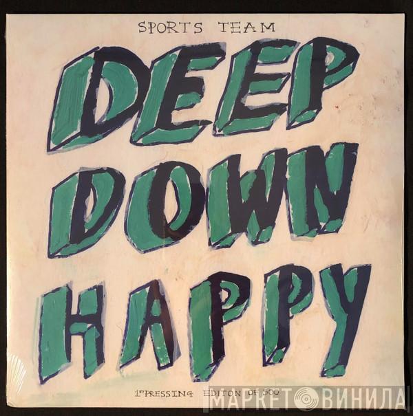 Sports Team - Deep Down Happy