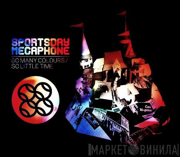 Sportsday Megaphone - So Many Colours / So Little Time
