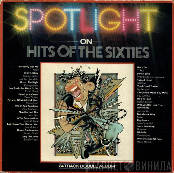 - Spotlight On Hits Of The The Sixties