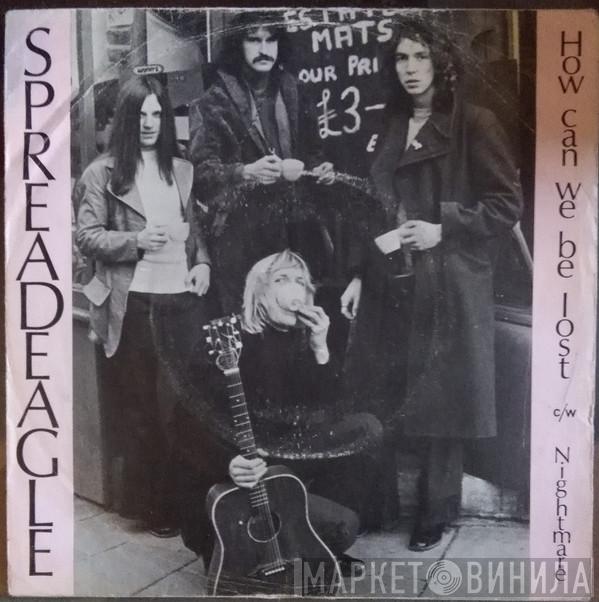 Spreadeagle - How Can We Be Lost