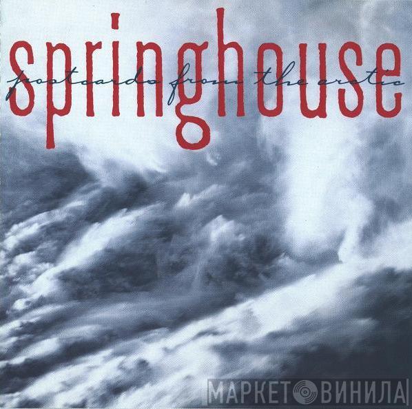  Springhouse  - Postcards From The Arctic