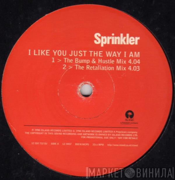Sprinkler - I Like You Just The Way I Am
