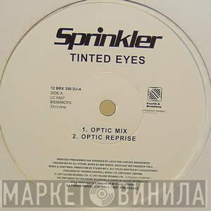 Sprinkler - Tinted Eyes