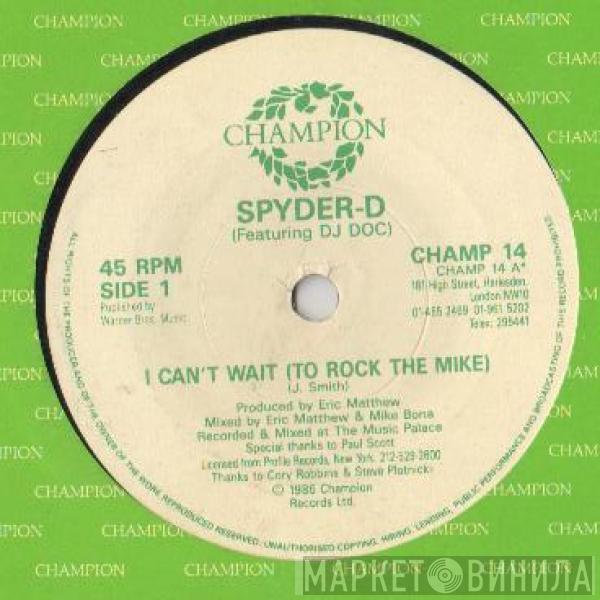 Spyder-D, DJ Doc - I Can't Wait (To Rock The Mike)