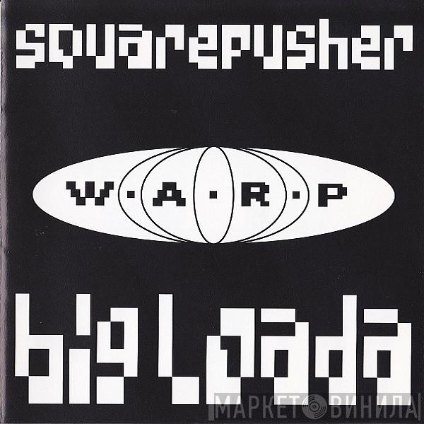  Squarepusher  - Big Loada