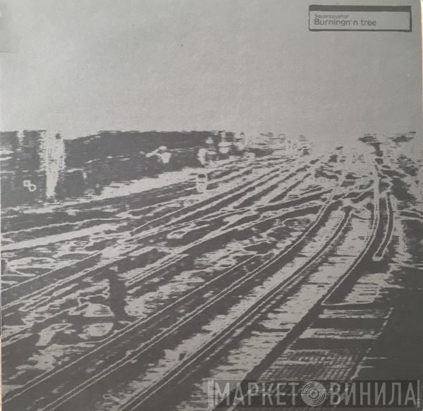  Squarepusher  - Burningn'n Tree