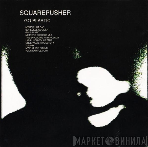  Squarepusher  - Go Plastic