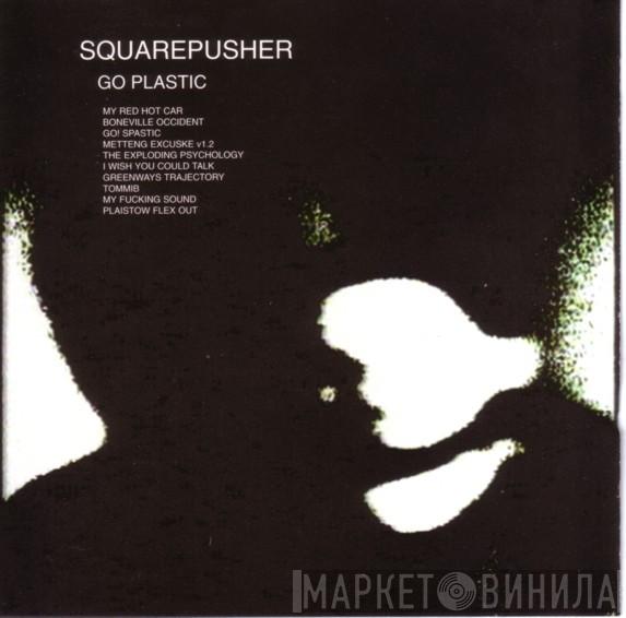  Squarepusher  - Go Plastic