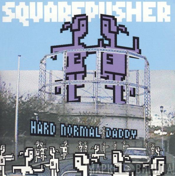  Squarepusher  - Hard Normal Daddy