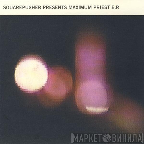  Squarepusher  - Maximum Priest E.P.