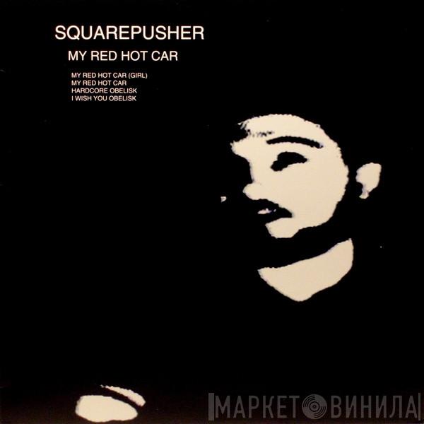  Squarepusher  - My Red Hot Car